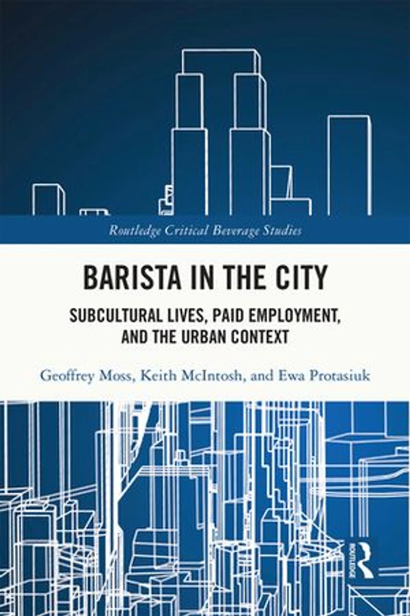 Barista the City: Subcultural Lives, Paid Employment, and Urban Context
