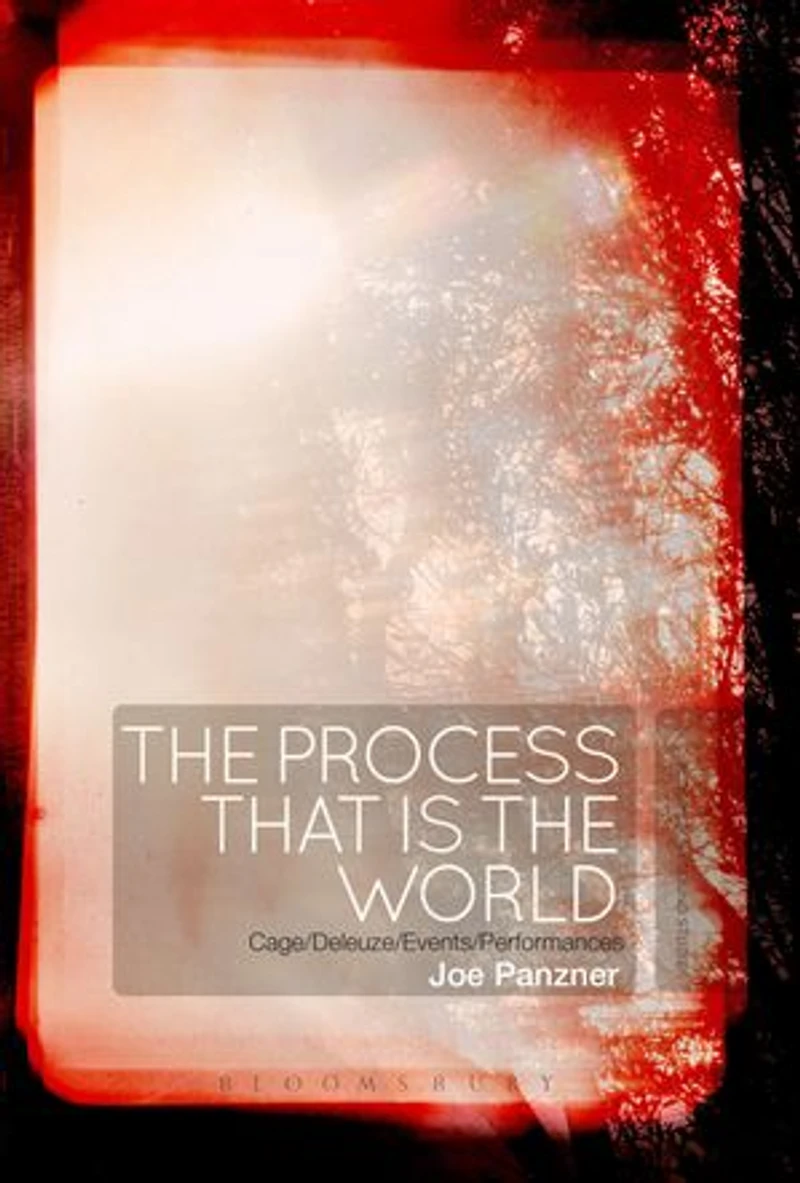 the Process That Is World: Cage/Deleuze/Events/Performances