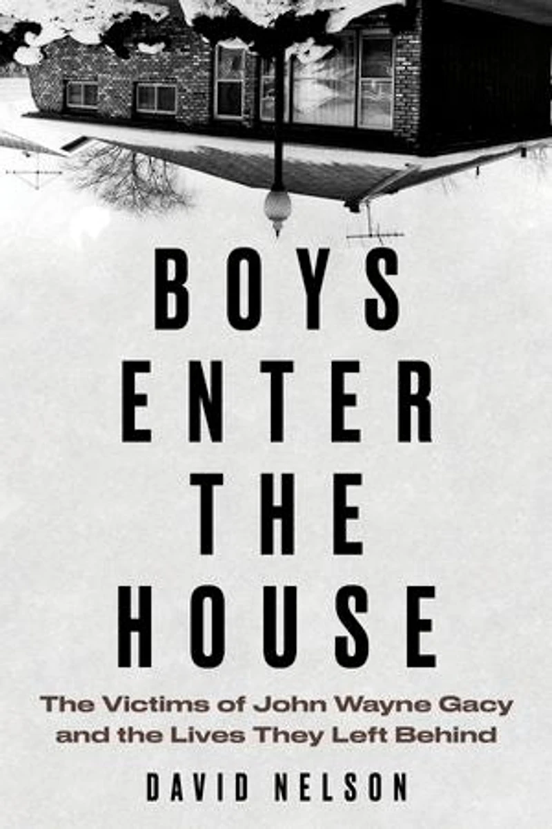 Boys Enter the House: Victims of John Wayne Gacy and Lives They Left Behind