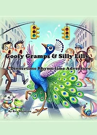 Goofy Gramps & Silly Lily: A Dinnertime Rhyme-time Adventure
