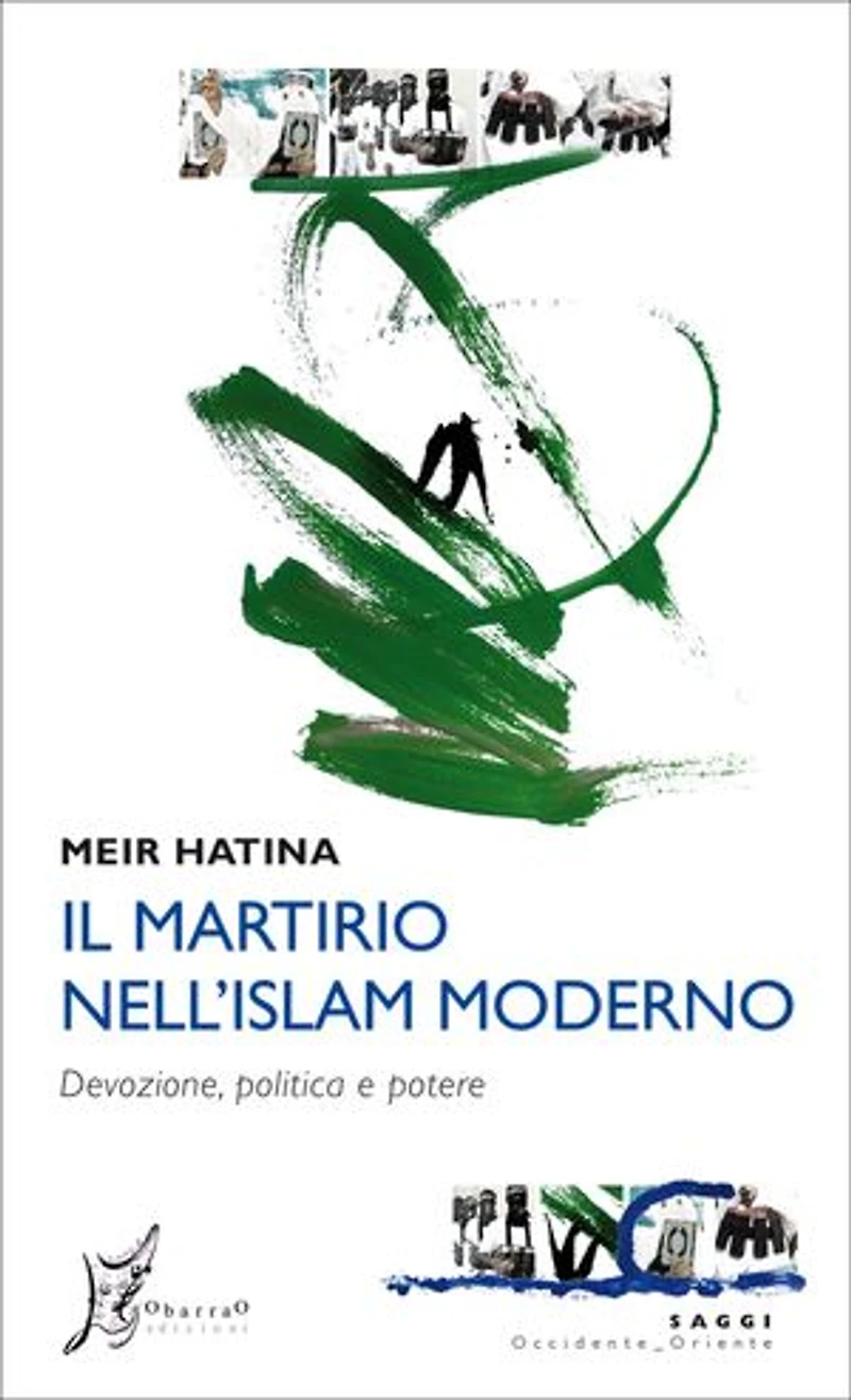 Il martirio nell'Islam moderno: Devozione, politica e potere