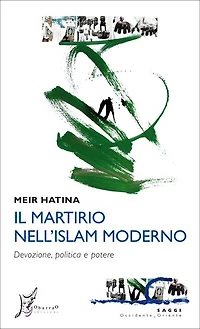 Il martirio nell'Islam moderno: Devozione, politica e potere