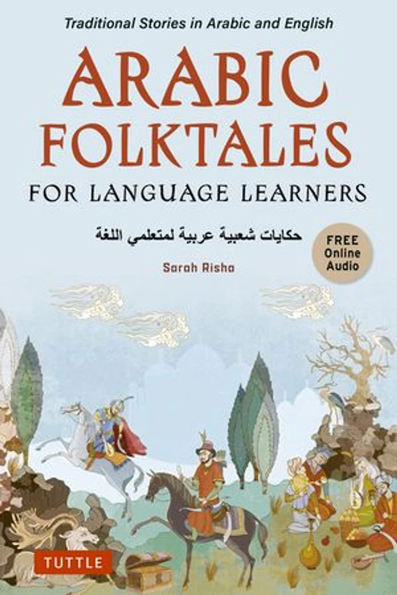 Arabic Folktales for Language Learners: Traditional Stories and English (Free Bilingual Online Audio)
