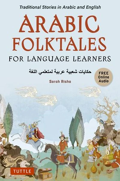 Arabic Folktales for Language Learners: Traditional Stories and English (Free Bilingual Online Audio)