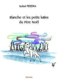 Blanche et les petits lutins du Père Noël