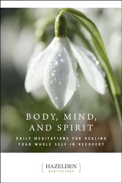 Body, Mind, and Spirit: Daily Meditations