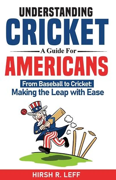 Understanding Cricket A Guide For Americans