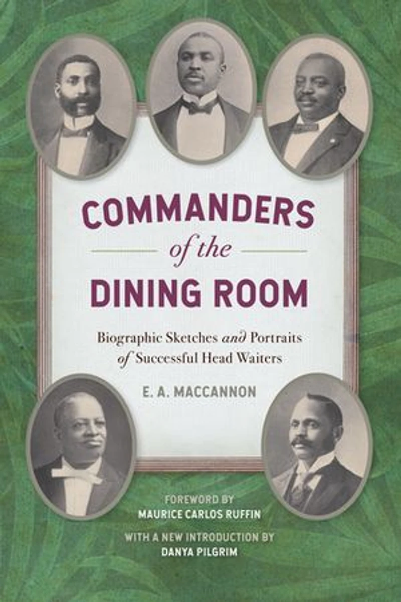 Commanders of the Dining Room: Biographic Sketches and Portraits Successful Head Waiters