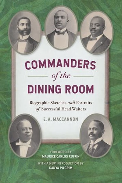 Commanders of the Dining Room: Biographic Sketches and Portraits Successful Head Waiters