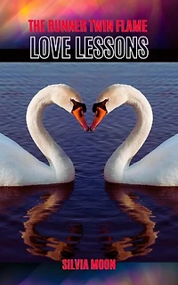 Twin Flame Runner Love Lessons: Unraveling the Twin Flame Connection: Navigating Love, Insecurities, and Healing