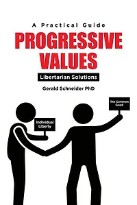 Progressive Values: Libertarian Solutions