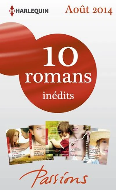 10 romans Passions inédits (n°482 à 486 - août 2014): Harlequin collection Passions