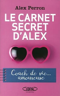 Le carnet secret d'Alex: Coach de vie... amoureuse