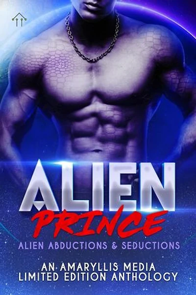 Alien Prince: Alien Abductions and Seductions