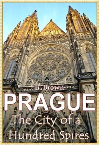 Prague: The City of a Hundred Spires