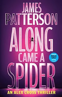 Along Came a Spider: An Alex Cross Thriller