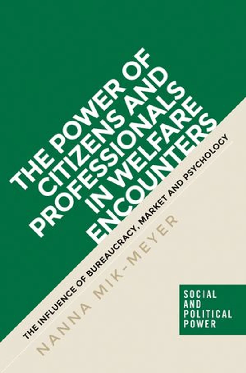 The power of citizens and professionals welfare encounters: influence bureaucracy, market psychology