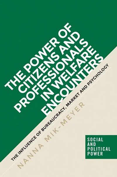 The power of citizens and professionals welfare encounters: influence bureaucracy, market psychology