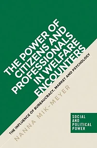 The power of citizens and professionals welfare encounters: influence bureaucracy, market psychology