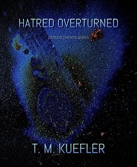 Hatred Overturned: Extra Elements Series, #27
