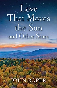 Love That Moves the Sun and Other Stars