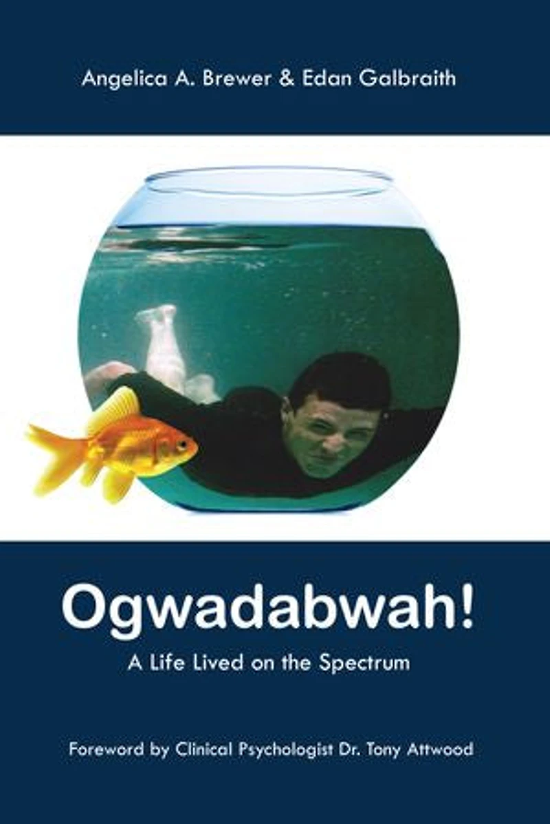 OGWADABWAH!: A Life Lived on the Spectrum