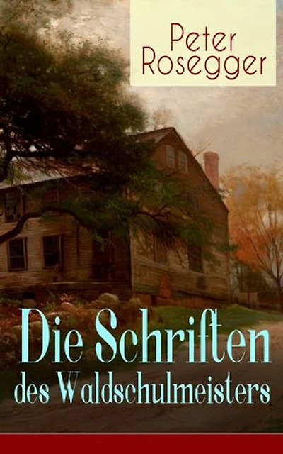 Die Schriften des Waldschulmeisters