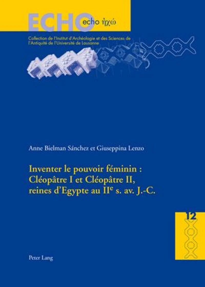 Inventer le pouvoir féminin : Cléopâtre I et II, reines d'Egypte au IIe s. av. J.-C.