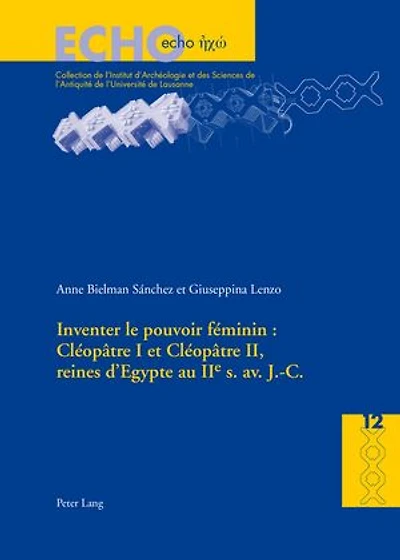 Inventer le pouvoir féminin : Cléopâtre I et II, reines d'Egypte au IIe s. av. J.-C.