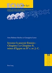 Inventer le pouvoir féminin : Cléopâtre I et II, reines d'Egypte au IIe s. av. J.-C.