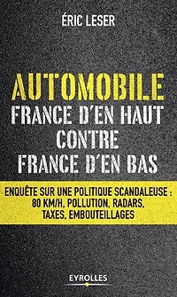 Automobile, France d'en haut contre bas: enquête sur une politique scandaleuse