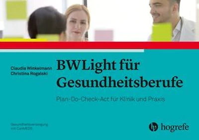 BWLight für Gesundheitsberufe: Plan-Do-Check-Act für Klinik und Praxis
