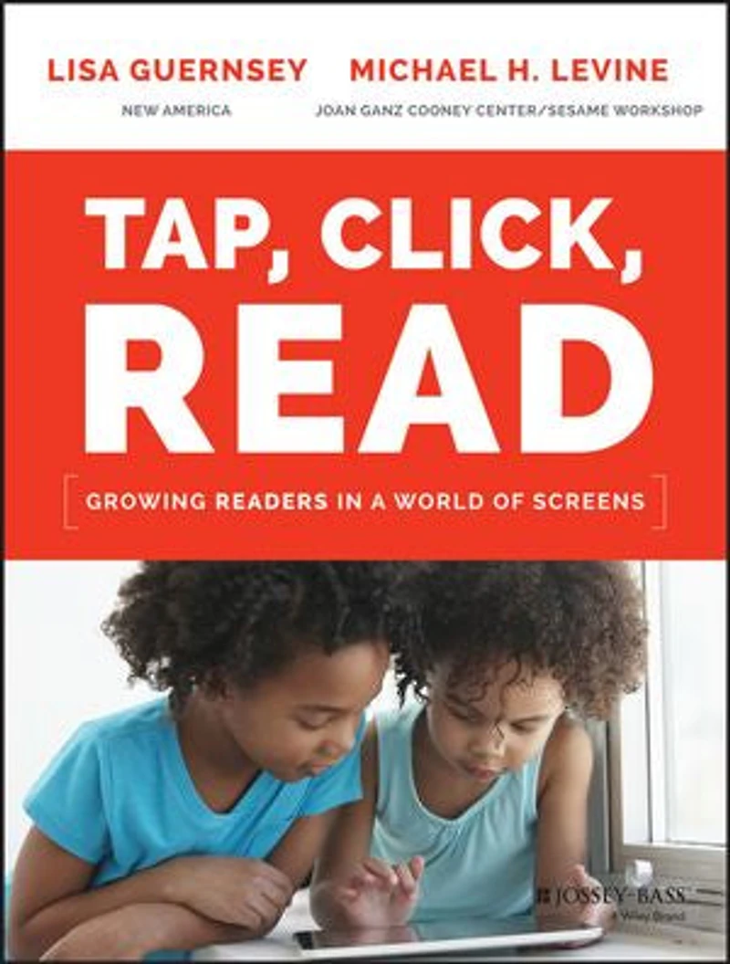 Tap, Click, Read: Growing Readers a World of Screens