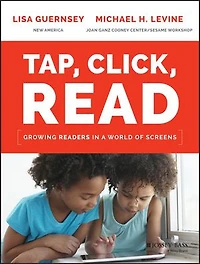 Tap, Click, Read: Growing Readers a World of Screens