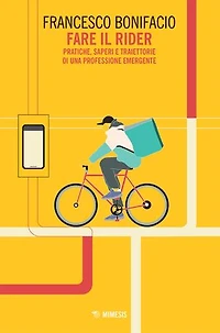 Fare il rider: Pratiche, saperi e traiettorie di una professione emergente