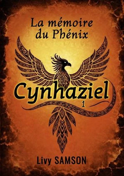 CYNHAZIEL: La mémoire du Phénix