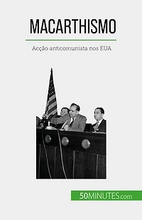 Macarthismo: Acção anticomunista nos EUA