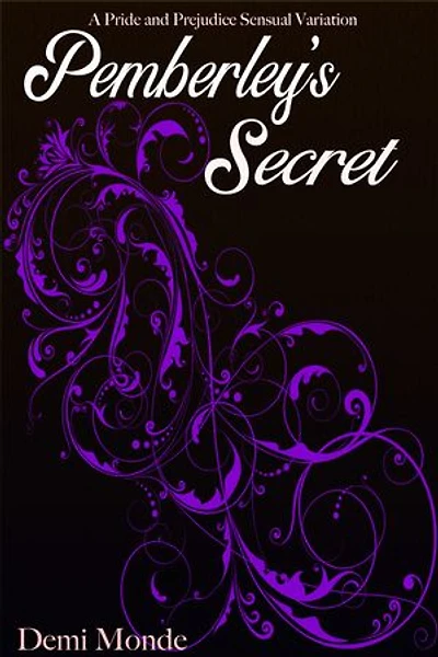 Pemberley's Secret: A Pride and Prejudice Steamy Variation