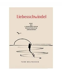 Liebesschwindel: Wie du Liebesbetrug rechtzeitig erkennst