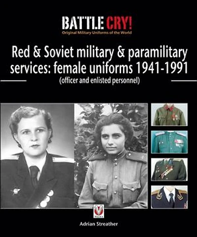 Red & Soviet military paramilitary services: female uniforms 1941–1991: (officer and enlisted personnel)