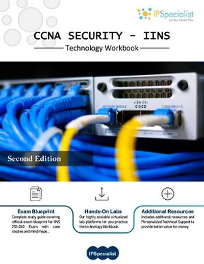CCNA Security (IINS 210-260) Technology Workbook With Practice Exam Questions: Second Edition