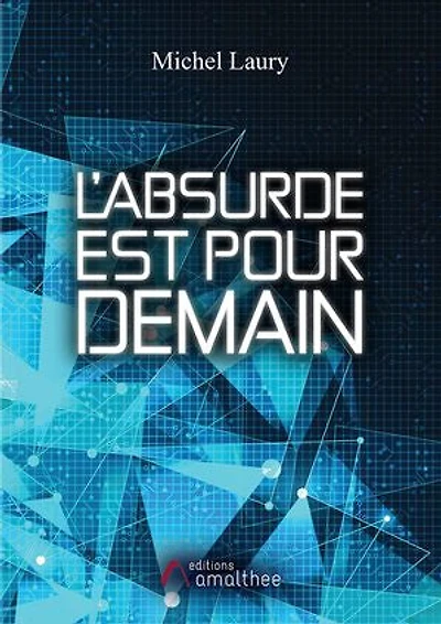 L' absurde est pour demain