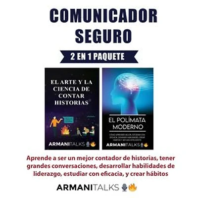 Paquete Comunicador Seguro 2 en 1: Aprende a ser un mejor contador de historias, tener grandes conversaciones, desarrollar habilidades de liderazgo, estudiar ... eficacia, y crear hábitos