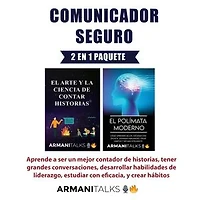 Paquete Comunicador Seguro 2 en 1: Aprende a ser un mejor contador de historias, tener grandes conversaciones, desarrollar habilidades de liderazgo, estudiar ... eficacia, y crear hábitos