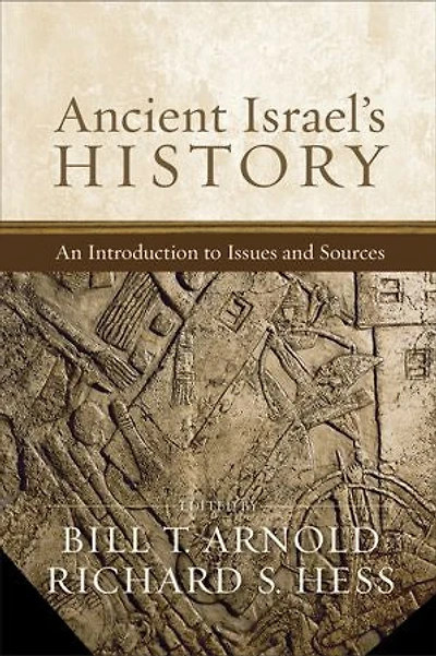 Ancient Israel's History: An Introduction to Issues and Sources