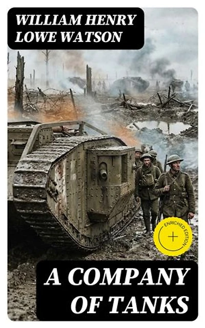 A Company of Tanks: Enriched edition.