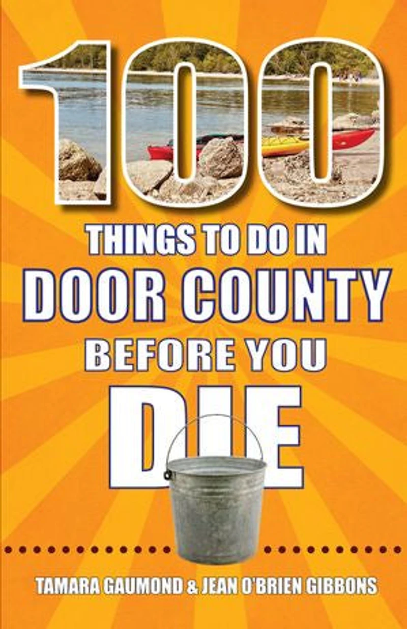 100 Things to Do Door County Before You Die