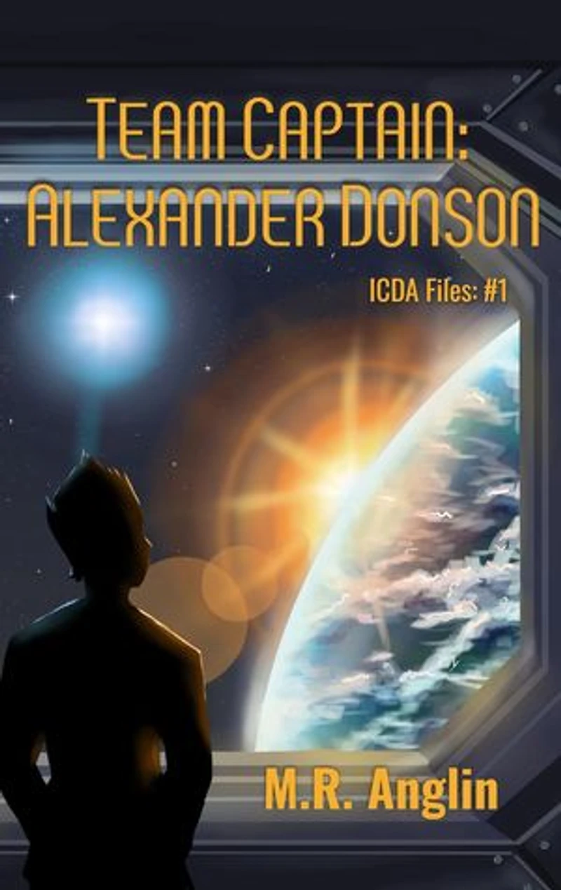 Team Captain: Alexander Donson: Intergalactic Civilian Defense Agency Files, #1