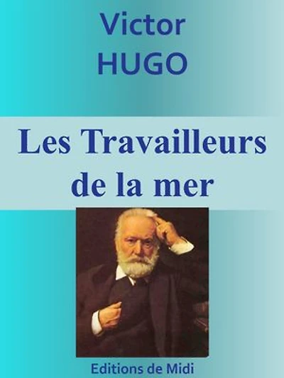 Les Travailleurs de la mer: Edition intégrale