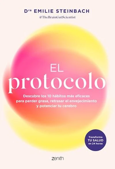 El protocolo: Descubre los 10 hábitos más eficaces para perder grasa, retrasar el envejecimiento y potenciar tu cerebro
